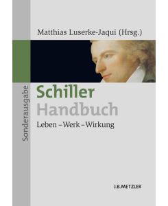 Schiller-Handbuch Leben ¿ Werk ¿ Wirkung