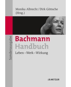 Bachmann-Handbuch Leben ¿ Werk ¿ Wirkung