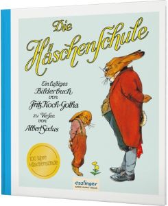 Die Häschenschule 1: Ein lustiges Bilderbuch Nostalgie-Klassiker für Kinder und Erwachsene - Albert Sixtus, Fritz Koch-Gotha