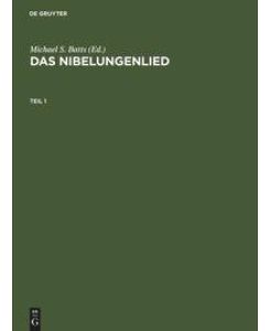 Das Nibelungenlied Paralleldruck der Handschriften A, B und C nebst Lesarten der übrigen Handschriften