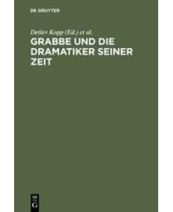 Grabbe und die Dramatiker seiner Zeit Beiträge zum II.Symposium der Grabbe-Gesellschaft 1989