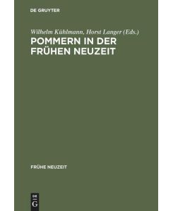 Pommern in der Frühen Neuzeit Literatur und Kultur in Stadt und Region