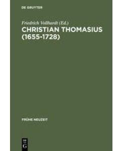 Christian Thomasius (1655-1728) Neue Forschungen im Kontext der Frühaufklärung