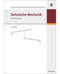 Technische Mechanik Eine Einführung - Eberhard Brommundt, Delf Sachau, Gottfried Sachs