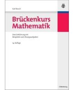 Brückenkurs Mathematik Eine Einführung mit Beispielen und Übungsaufgaben - Karl Bosch