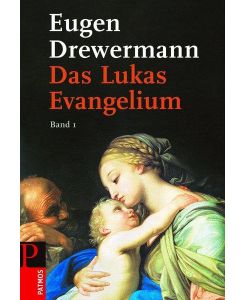 Das Lukas-Evangelium 1 Band 1: Lukas 1,1 - 12,1 / Bilder erinnerter Zukunft - Eugen Drewermann