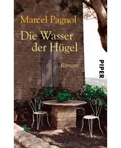 Die Wasser der Hügel - Marcel Pagnol, Pamela Wedekind