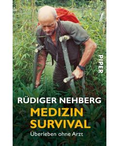 Medizin- Survival Überleben ohne Arzt - Rüdiger Nehberg
