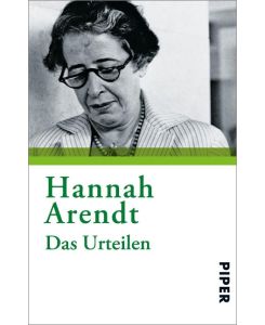 Das Urteilen Texte zu Kants Politischer Philosophie - Dritter Teil zu 'Vom Leben des Geistes' - Hannah Arendt, Ursula Ludz