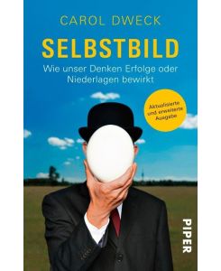 Selbstbild Wie unser Denken Erfolge oder Niederlagen bewirkt - Carol Dweck, Jürgen Neubauer