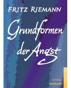 Grundformen der Angst - Fritz Riemann