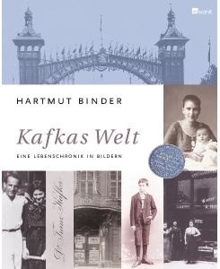Kafkas Welt Eine Lebenschronik in Bildern - Hartmut Binder