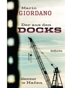 Der aus den Docks Abenteuer im Hafen - Mario Giordano