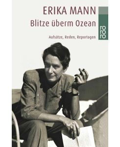 Blitze überm Ozean Aufsätze, Reden, Reportagen - Erika Mann