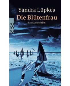 Die Blütenfrau Ein Spiekeroog-Krimi - Sandra Lüpkes