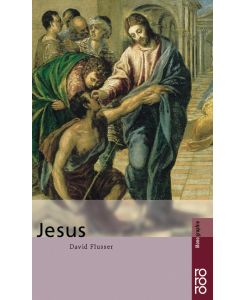 Jesus Mit Selbstzeugnissen und Bilddokumenten - David Flusser