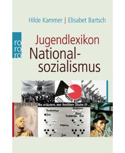 Jugendlexikon Nationalsozialismus Begriffe aus der Zeit der Gewaltherrschaft 1933 - 1945 - Hilde Kammer, Elisabet Bartsch