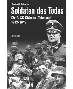 Soldaten des Todes Die 3. SS-Division 'Totenkopf' 1933 - 1945 - Karl Nicolai, Charles W. Sydnor