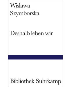 Deshalb leben wir Angabe fehlt - Wislawa Szymborska, Karl Dedecius