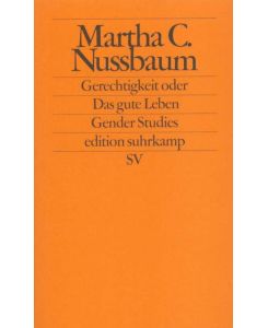 Gerechtigkeit oder Das gute Leben Angabe fehlt - Ilse Utz, Martha C. Nussbaum