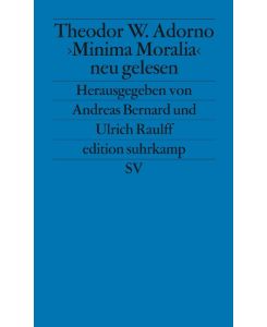 ' Minima Moralia' neu gelesen - Theodor W. Adorno