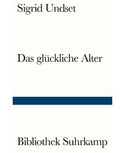 Das glückliche Alter Erzählung - Sigrid Undset, Lothar Schneider