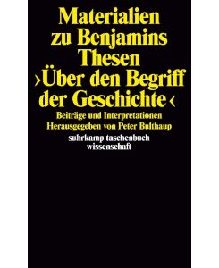 Materialien zu Benjamins Thesen >Über den Begriff der Geschichte<Beiträge und Interpretationen - Bernd Schwibs