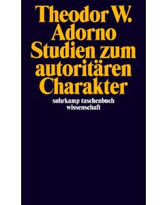 Studien zum autoritären Charakter The authoritarian Personality - Theodor W. Adorno, Milli Weinbrenner
