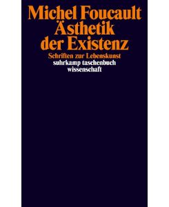 Ästhetik der Existenz Schriften zur Lebenskunst - Michel Foucault, Michael Bischoff, Ulrike Bokelmann, Hans-Dieter Gondek, Hermann Kocyba
