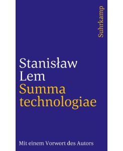 Summa technologiae Mit einem Vorwort des Autors zur deutschen Ausgabe - Stanislaw Lem, Friedrich Griese