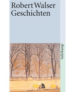 Geschichten Sämtliche Werke in zwanzig Bänden, zweiter Band - Robert Walser
