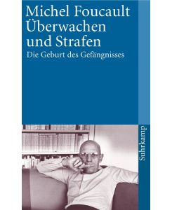 Überwachen und Strafen Die Geburt des Gefängnisses - Michel Foucault, Walter Seitter