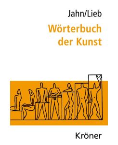 Wörterbuch der Kunst - Johannes Jahn, Stefanie Lieb