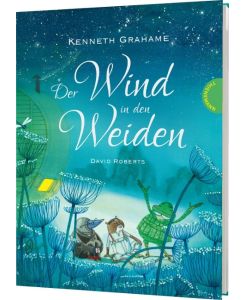 Der Wind in den Weiden Wind in the Willows - Kenneth Grahame, David Roberts, Anne Löhr-Gössling