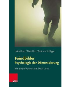 Feindbilder - Psychologie der Dämonisierung Mit einem Vorwort des Dalai Lama - Haim Omer, Arist von Schlippe, Nahi Alon