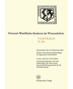 Moderne Knochenbruchbehandlung im allgemeinen Krankenhaus. Forschungsergebnisse und erste Erfahrungen mit einem neuen Kunststoff-Füllungsmaterial für die Zahnbehandlung 198. Sitzung am 2. Juni 1971 in Düsseldorf - Werner Forßmann