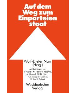 Auf dem Weg zum Einparteienstaat - Johannes Agnoli, Wolf-Dieter Narr