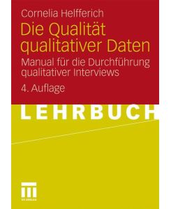 Die Qualität qualitativer Daten Manual für die Durchführung qualitativer Interviews - Cornelia Helfferich