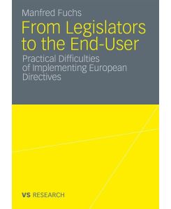 From Legislators to the End-User Practical Difficulties of Implementing European Directives - Manfred Fuchs