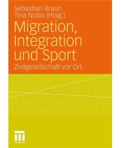 Migration, Integration und Sport Zivilgesellschaft vor Ort