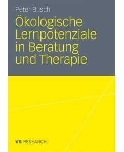 Ökologische Lernpotenziale in Beratung und Therapie - Peter Busch