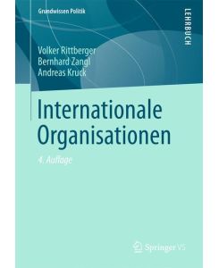 Internationale Organisationen - Volker Rittberger, Andreas Kruck, Bernhard Zangl