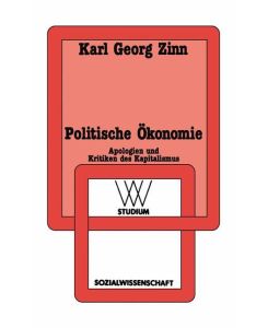 Politische Ökonomie Apologien und Kritiken des Kapitalismus - Karl Georg Zinn