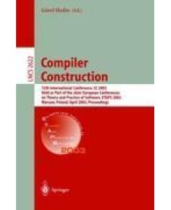 Compiler Construction 12th International Conference, CC 2003, Held as Part of the Joint European Conferences on Theory and Practice of Software, ETAPS 2003, Warsaw, Poland, April 7-11, 2003, Proceedings