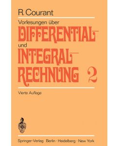 Vorlesungen über Differential- und Integralrechnung Zweiter Band: Funktionen mehrerer Veränderlicher - Richard Courant
