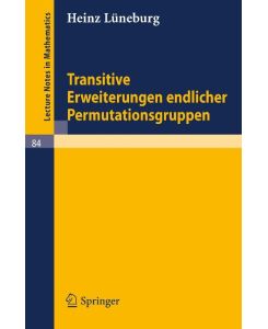 Transitive Erweiterungen endlicher Permutationsgruppen - Heinz Lüneburg