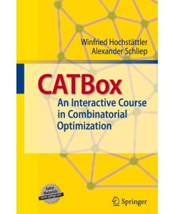 CATBox An Interactive Course in Combinatorial Optimization - Alexander Schliep, Winfried Hochstättler