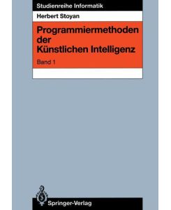 Programmiermethoden der Künstlichen Intelligenz Band 1 - Herbert Stoyan