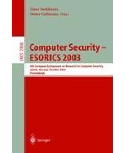 Computer Security - ESORICS 2003 8th European Symposium on Research in Computer Security, Gjovik, Norway, October 13-15, 2003, Proceedings