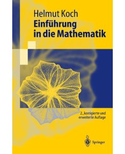 Einführung in die Mathematik Hintergründe der Schulmathematik - Helmut Koch